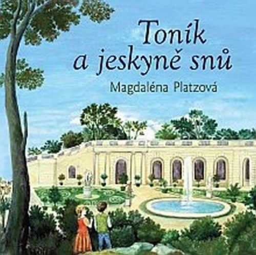 Toník a jeskyně snů
					 - Platzová Magdaléna