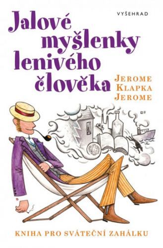 Jalové myšlenky lenivého člověka - Kniha pro sváteční zahálku
					 - Jerome Jerome Klapka