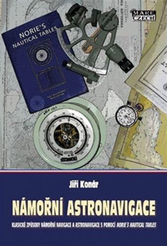 Námořní astronavigace - Klasické způsoby námořní astronavigace s pomocí Norie's Nautical Tables
					 - Konár Jiří