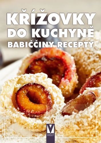 Křížovky do kuchyně - Babiččiny recepty
					 - kolektiv autorů