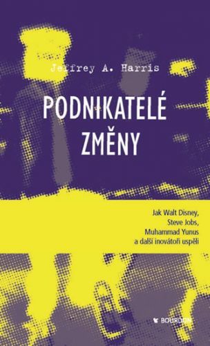 Podnikatelé změny
					 - Harris Jeffrey A.