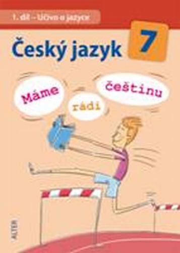 Český jazyk 7/I. díl - Učivo o jazyce (Máme rádi češtinu)
					 - Horáčková Miroslava