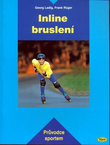 Inline bruslení - Průvodce sportem
					 - kolektiv