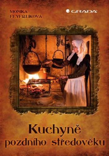 E-kniha: Kuchyně pozdního středověku od Černá-Feyfrlíková Monika
