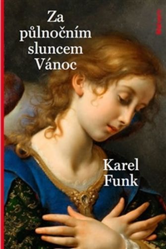 Za půlnočním sluncem Vánoc
					 - Funk Karel