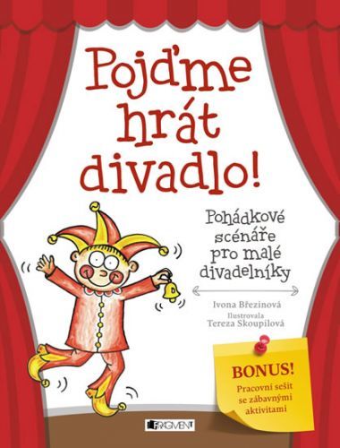 Pojďme hrát divadlo!
					 - Březinová Ivona