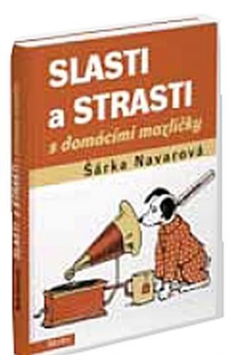 Slasti a strasti s domácími mazlíčky
					 - Navarová Šárka