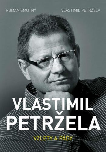 Vlastimil Petržela - Vzlety a pády
					 - Smutný Roman, Petržela Vlastimil,