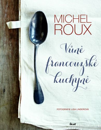 Vůně francouzské kuchyně
					 - Roux Michel
