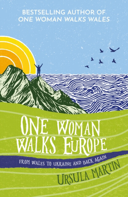 One Woman Walks Europe - Ursula Martin