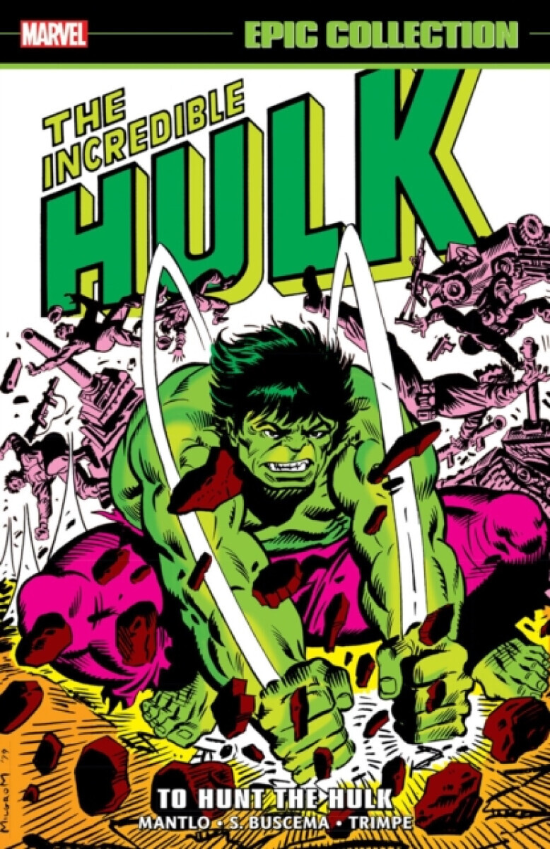 Incredible Hulk Epic Collection: To Hunt The Hulk - Mark Gruenwald, Mantlo Bill