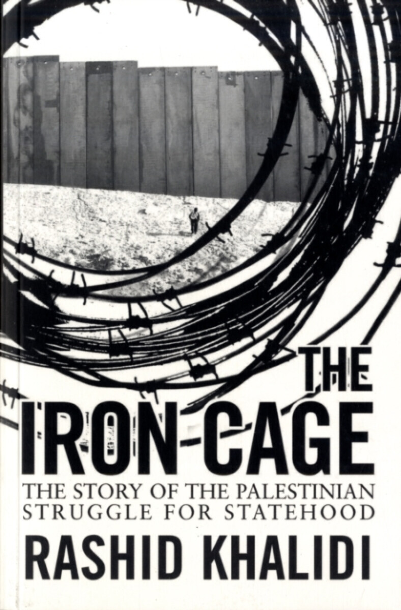 The Iron Cage - Rashid Khalidi