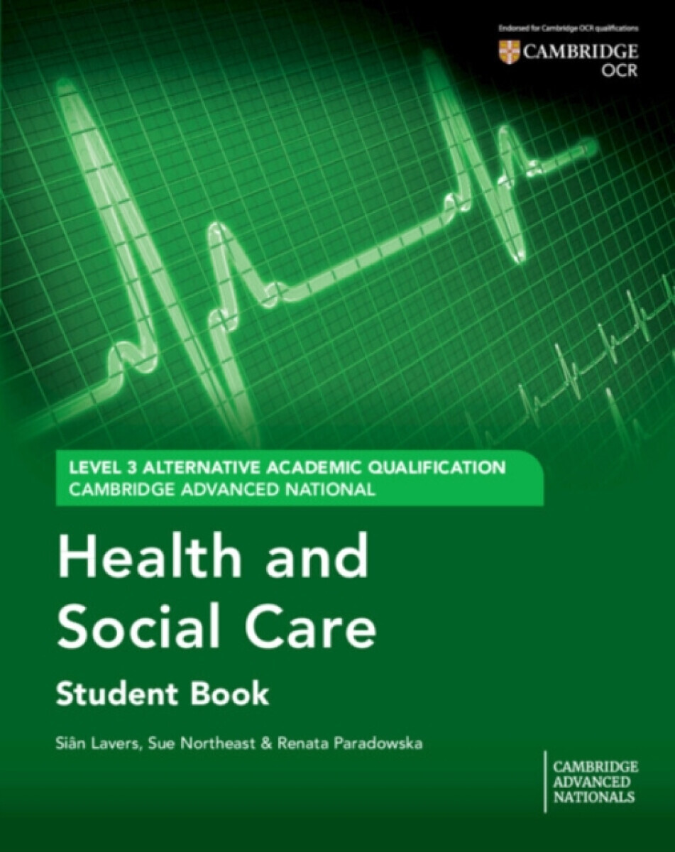 Cambridge Advanced National (AAQ) in Health and Social Care Student Book - Sian Lavers, Renata Paradowska, Sue Northeast