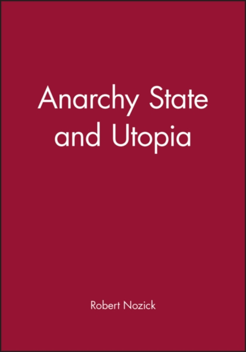 Anarchy State and Utopia - Nozick Robert
