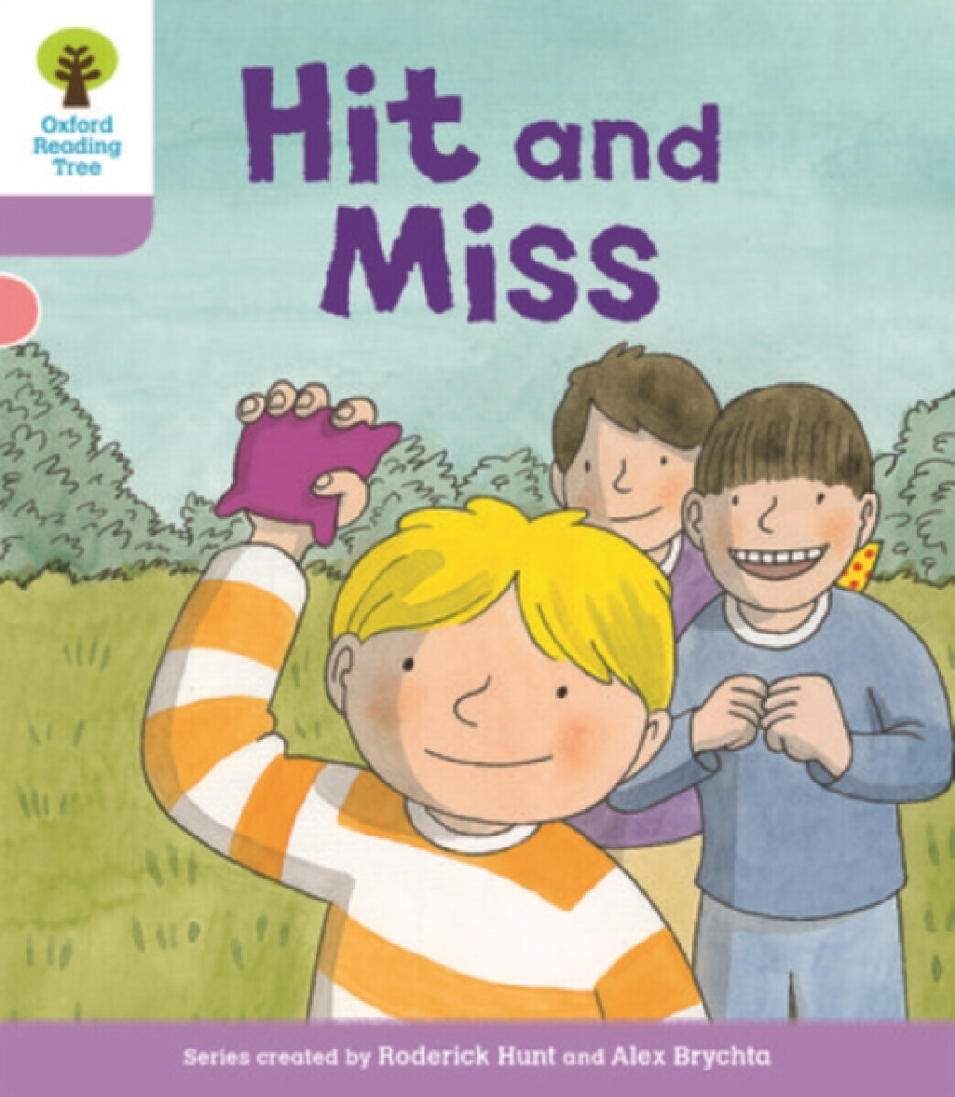 Oxford Reading Tree Biff, Chip and Kipper Stories Decode and Develop: Level 1+: Hit and Miss - Paul Shipton, Roderick Hunt