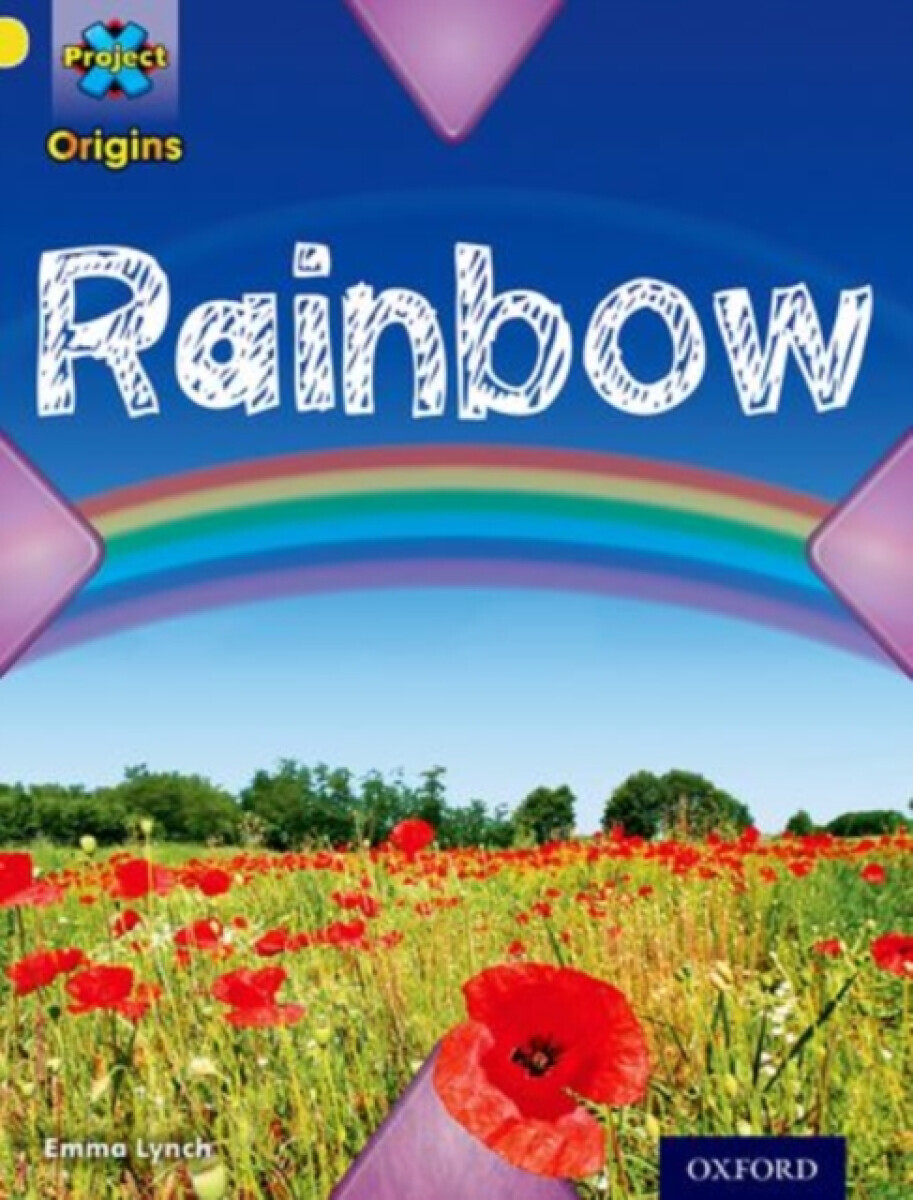 Project X Origins: Yellow Book Band, Oxford Level 3: Weather: Rainbow - Emma Lynch