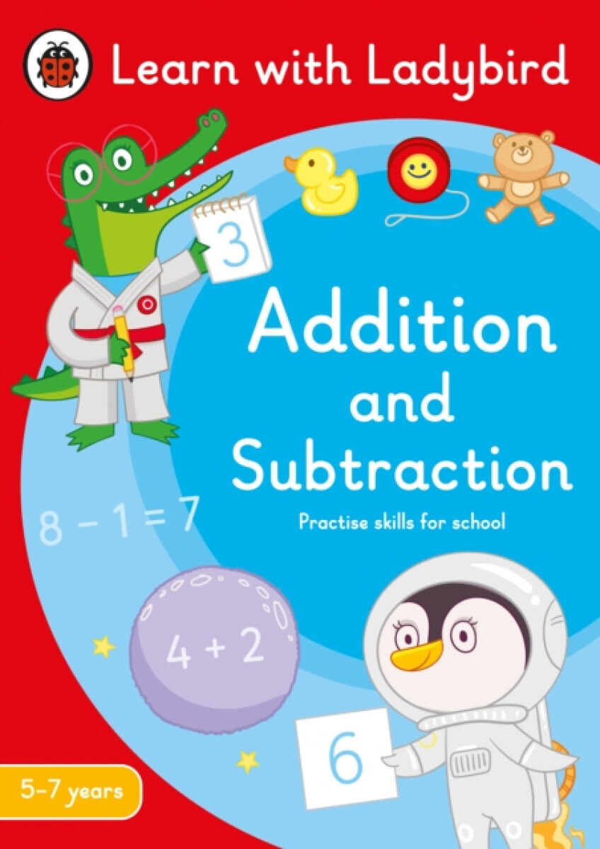 Addition and Subtraction: A Learn with Ladybird Activity Book 5-7 years - Ladybird