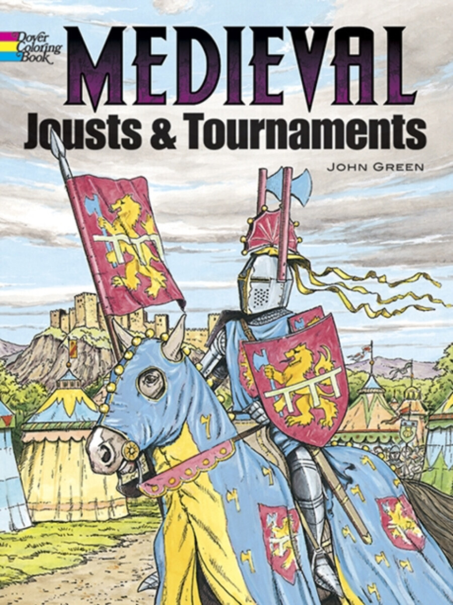 Medieval Jousts and Tournaments - John Green