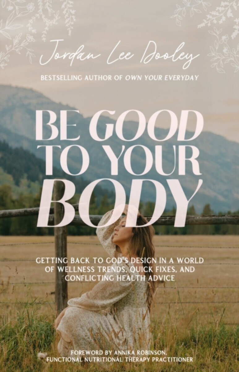 Be Good to Your Body - Jordan Lee Dooley
