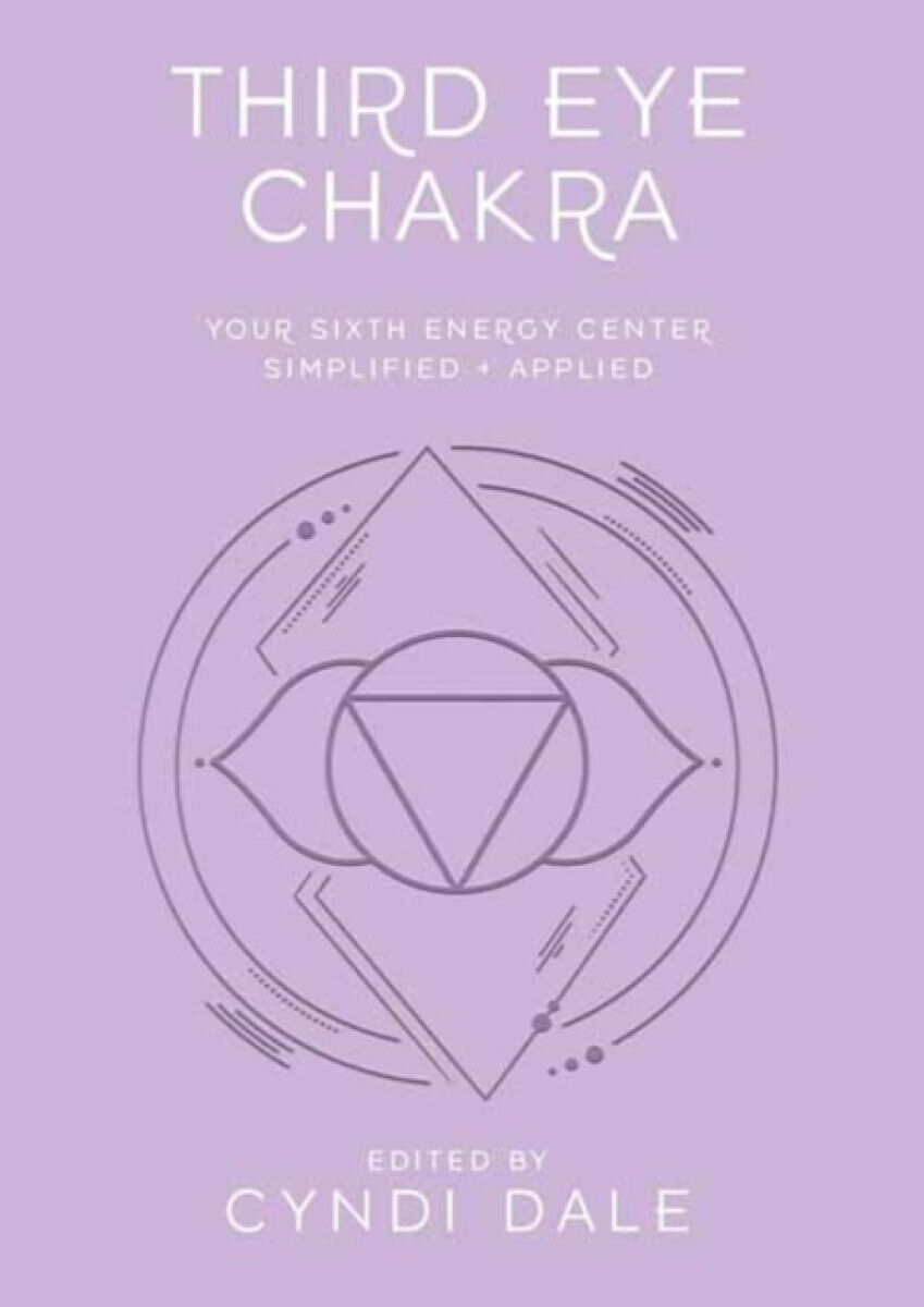 Third Eye Chakra - Cyndi Dale, Anthony J.W. Benson