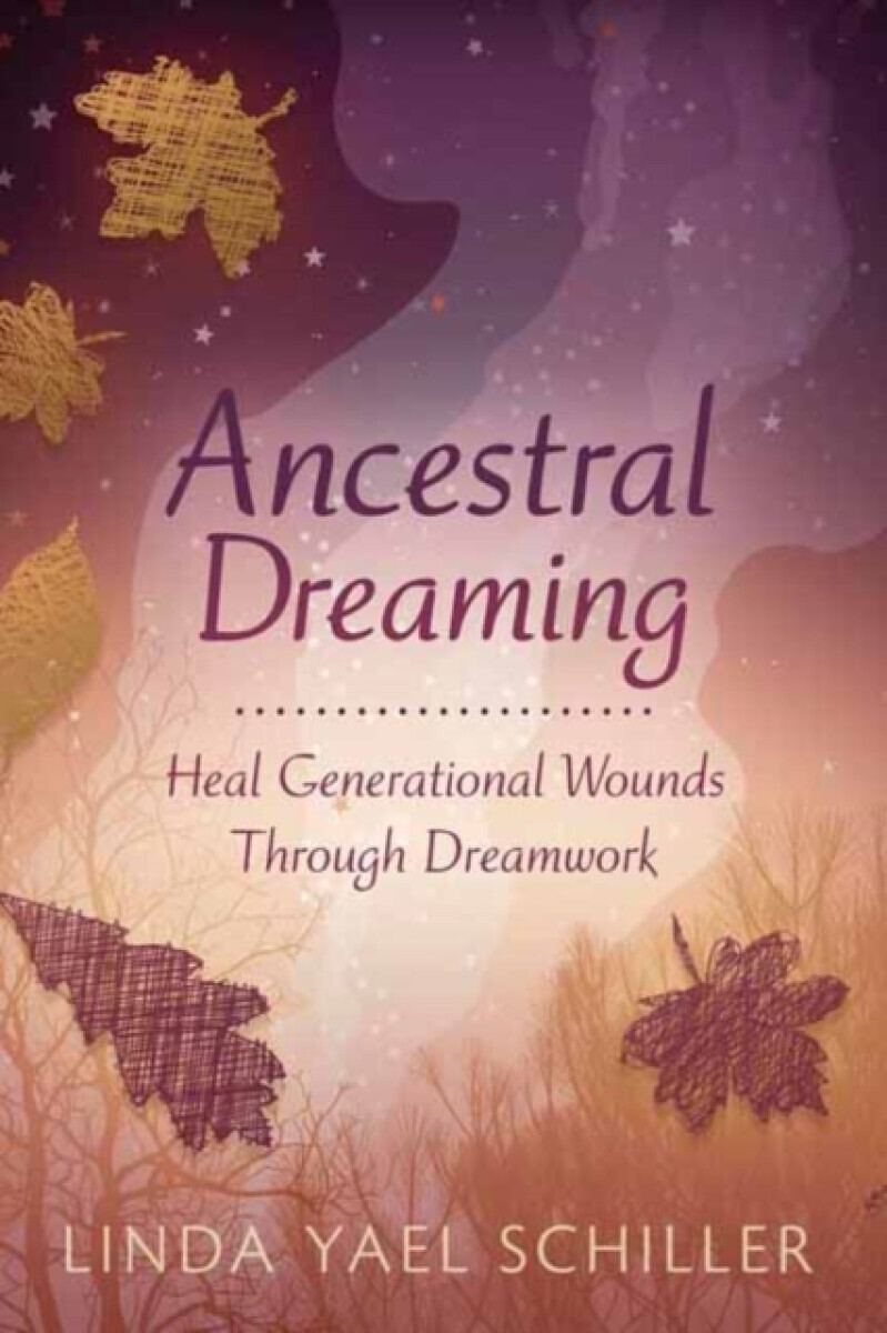 Ancestral Dreaming - Linda Yael Schiller