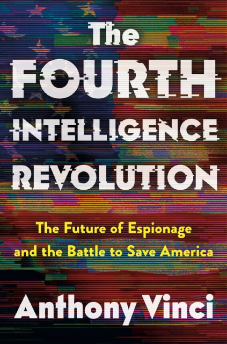 The Fourth Intelligence Revolution - Anthony Vinci
