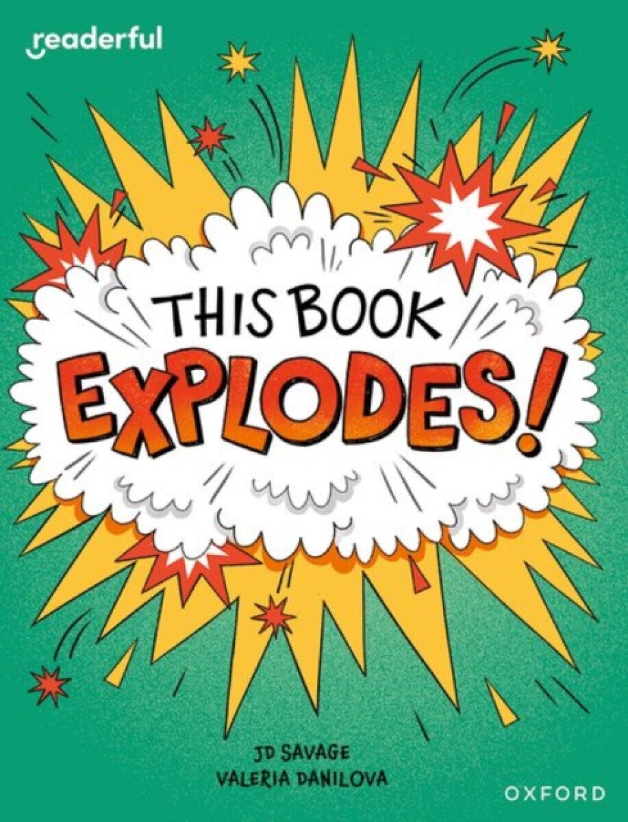 Readerful Independent Library: Oxford Reading Level 10: This Book EXPLODES! - JD Savage