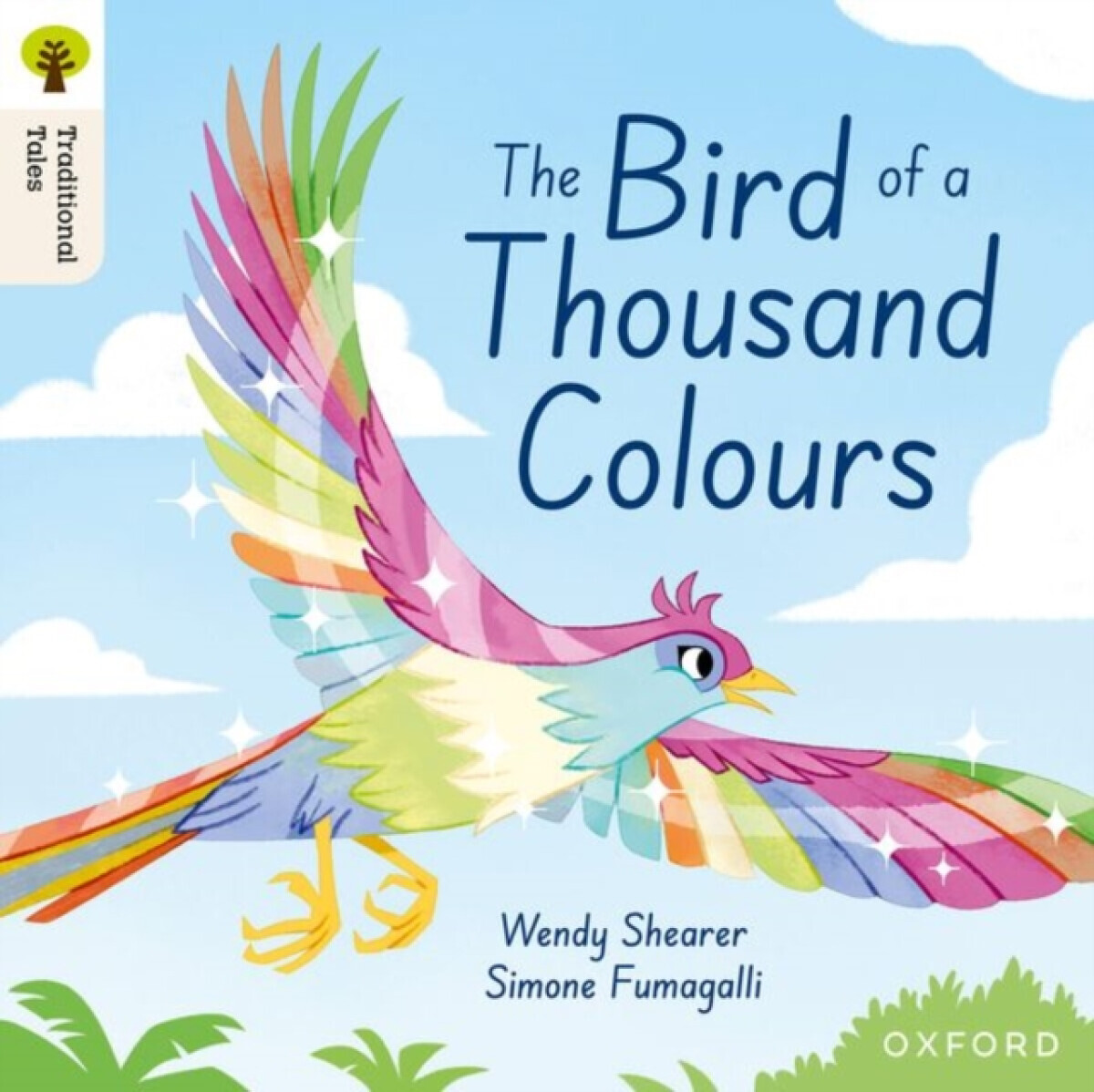 Oxford Reading Tree Traditional Tales: Level 9: The Bird of a Thousand Colours - Wendy Shearer
