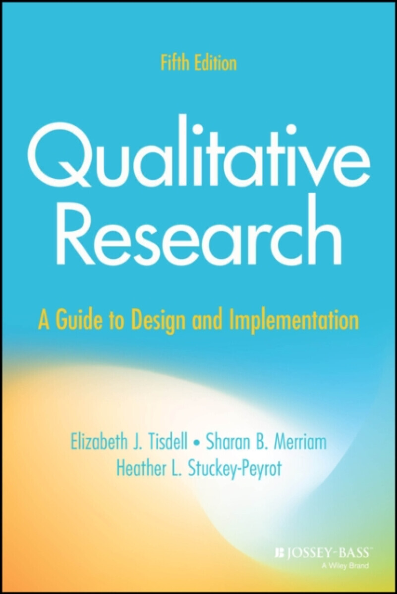 Qualitative Research - Sharan B.  Merriam, Elizabeth J.  Tisdell, Heather L.  Stuckey-Peyrot