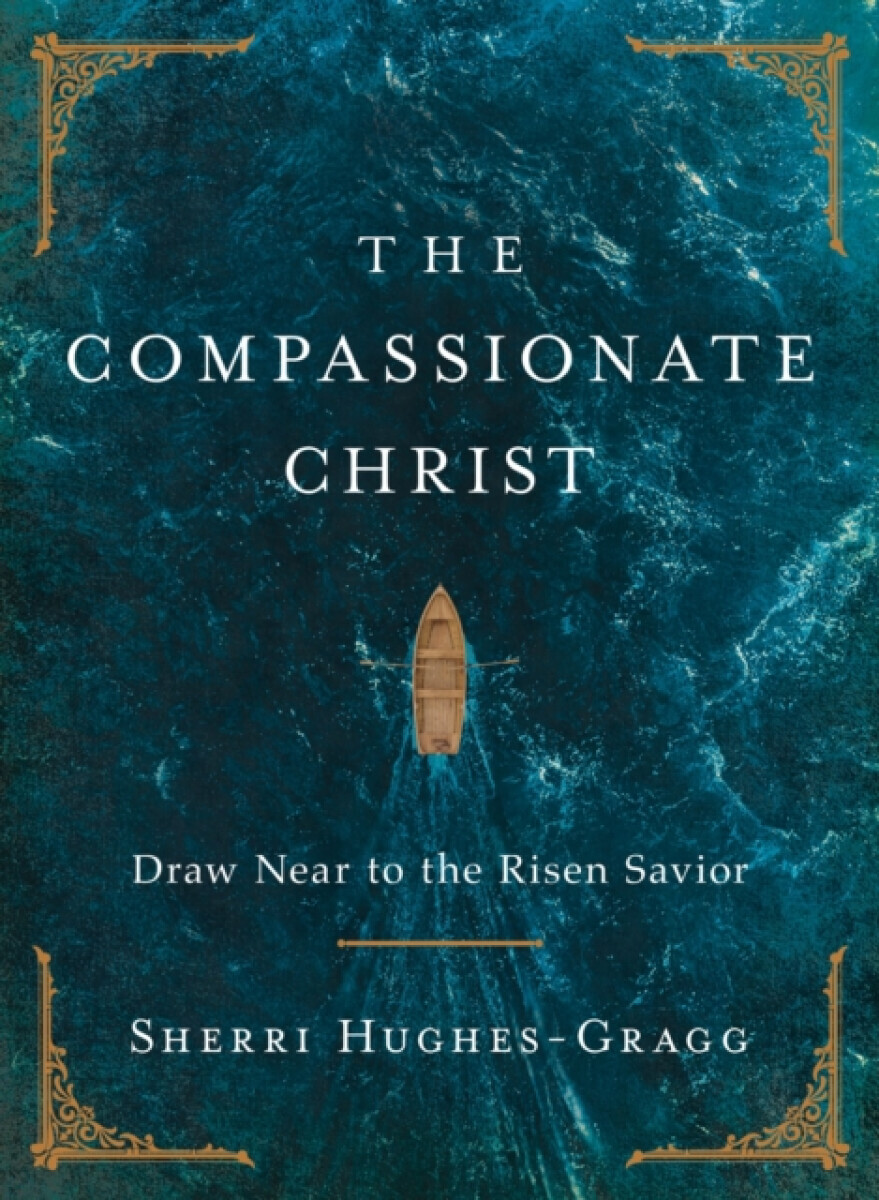 The Compassionate Christ - Sherri Hughes-Gragg