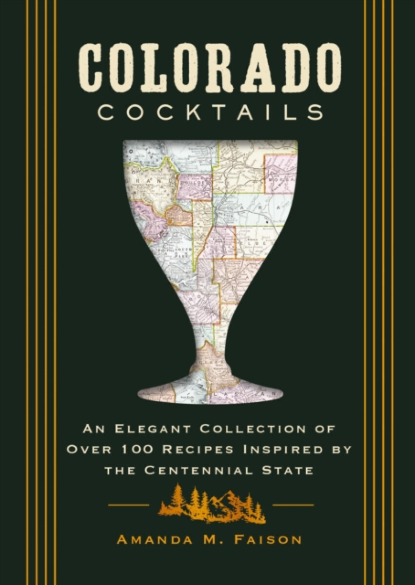 Colorado Cocktails - Amanda M. Faison