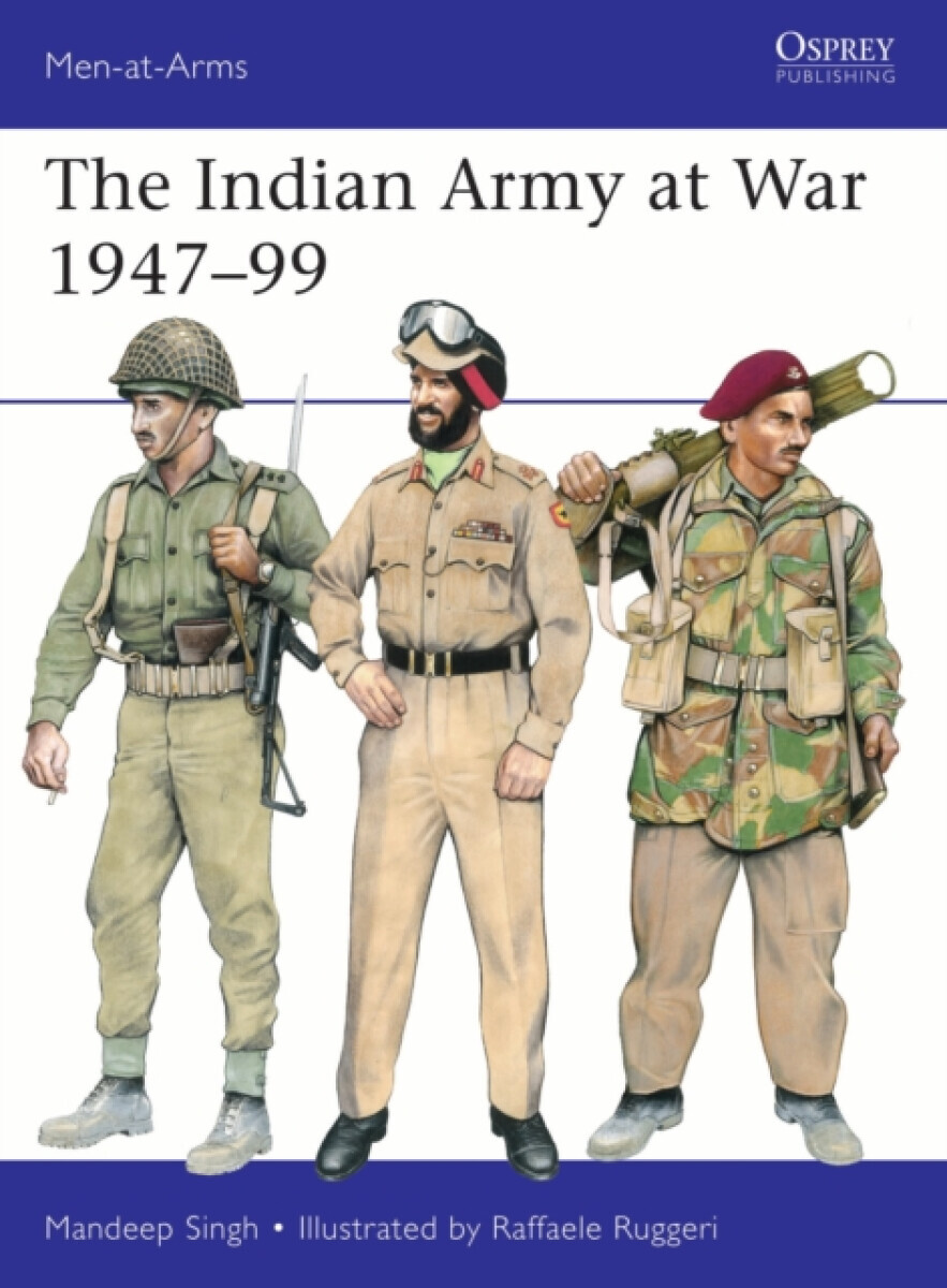 The Indian Army at War 1947â€“99 - Colonel Mandeep Singh