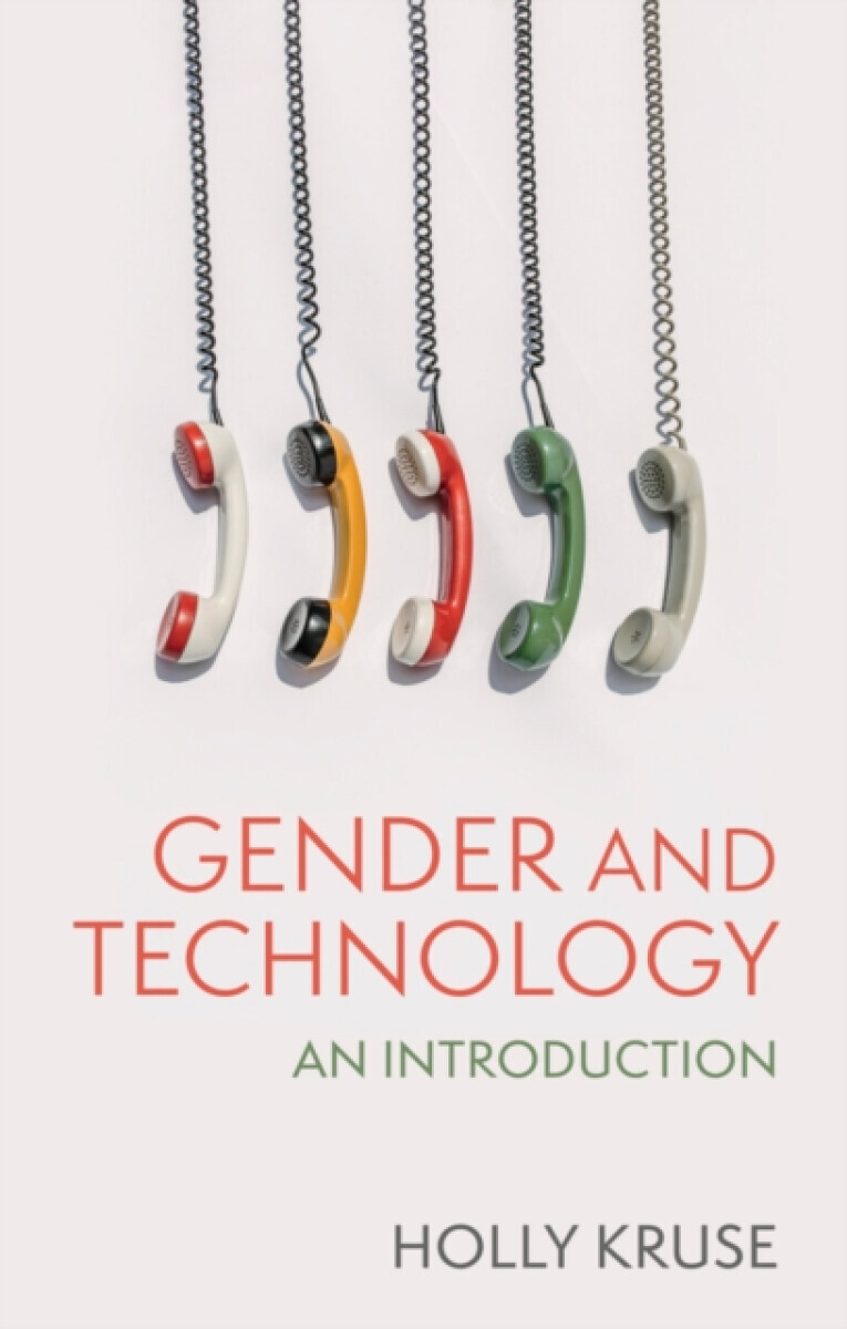 Gender and Technology - Holly Kruse