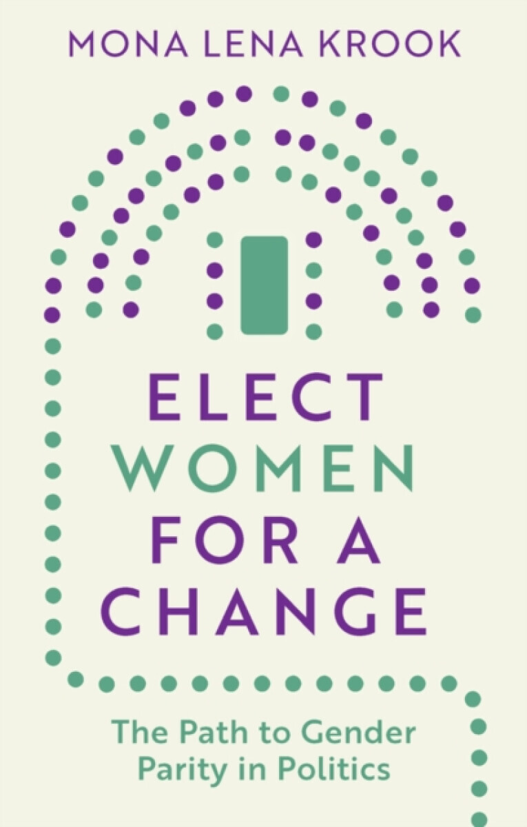 Elect Women for a Change - Mona Lena  Krook