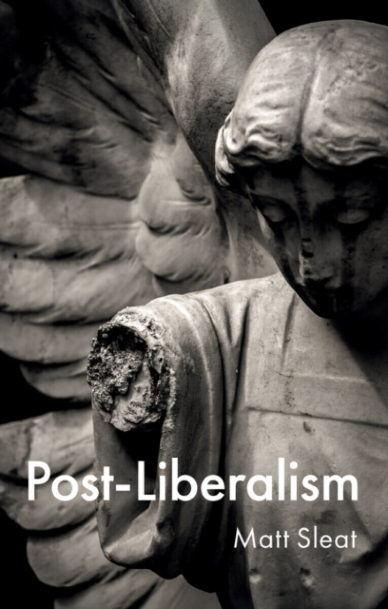 Post-Liberalism - Matt  Sleat