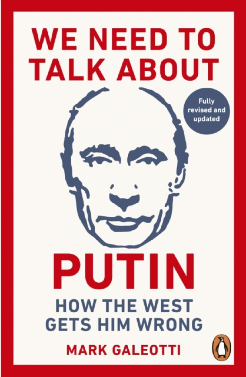 We Need to Talk About Putin - Mark Galeotti