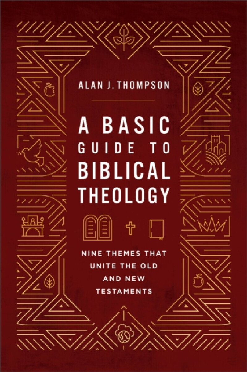 A Basic Guide to Biblical Theology - Alan J. Thompson