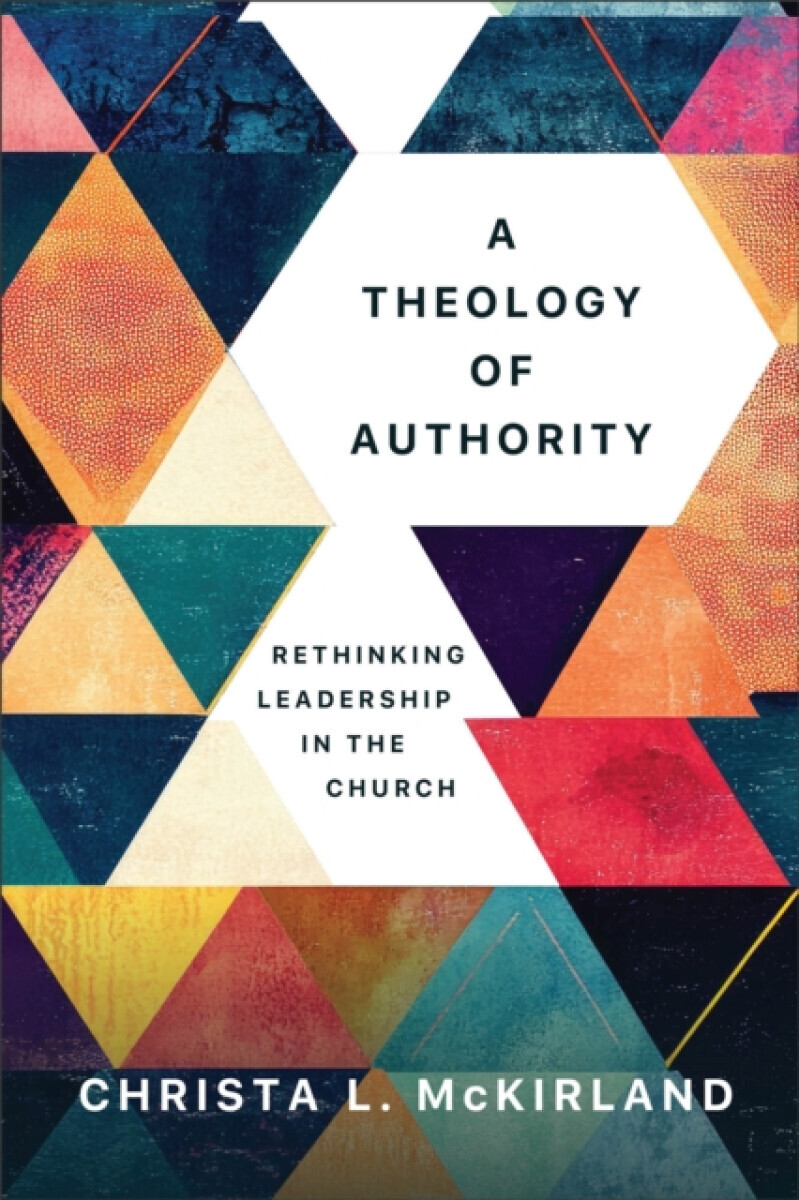 A Theology of Authority - Christa L. McKirland