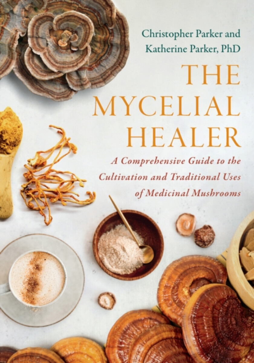 The Mycelial Healer - Katherine Parker, Christopher Parker