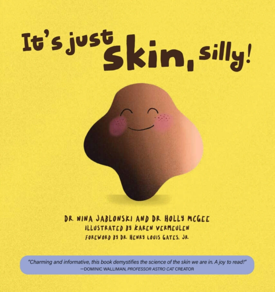 It's Just Skin, Silly! - Dr. Holly Y. McGee, Dr. Nina Jablonski