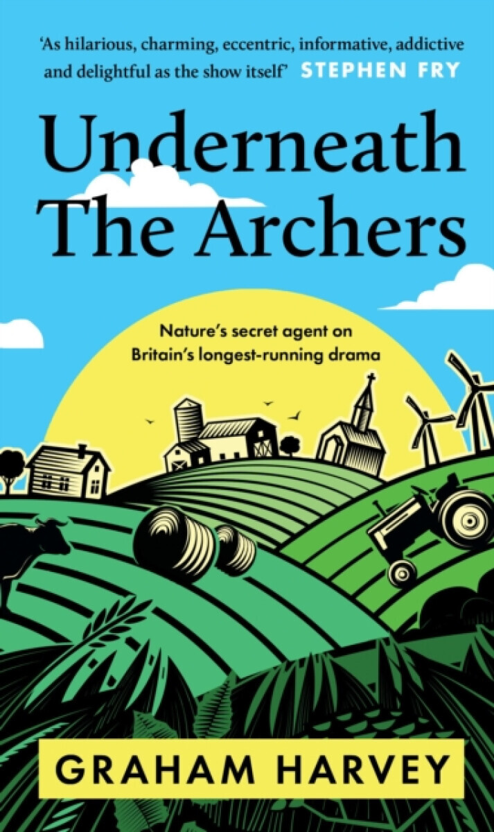 Underneath The Archers - Graham Harvey