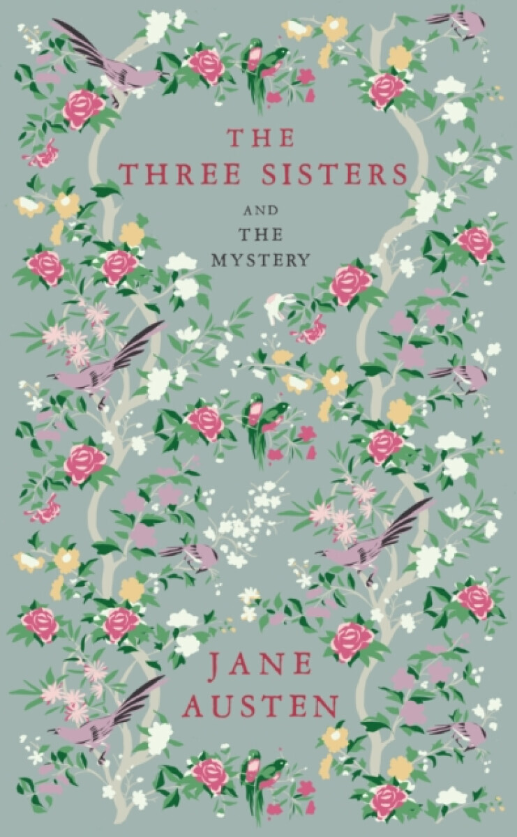 The Three Sisters and The Mystery - Jane Austenová