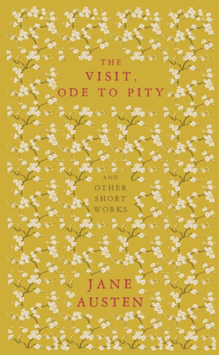 The Visit, Ode to Pity and Other Short Works - Jane Austenová