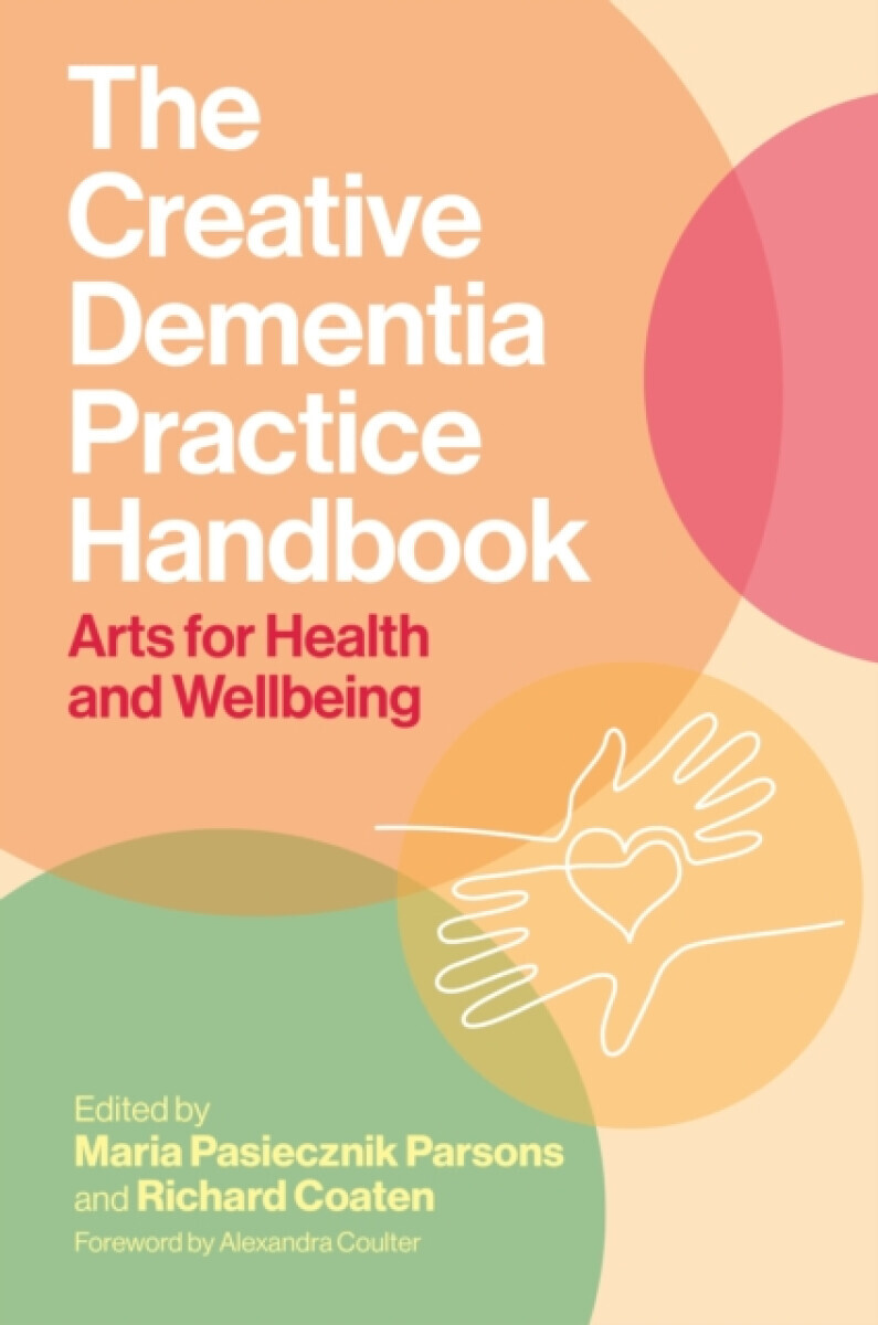 The Creative Dementia Practice Handbook