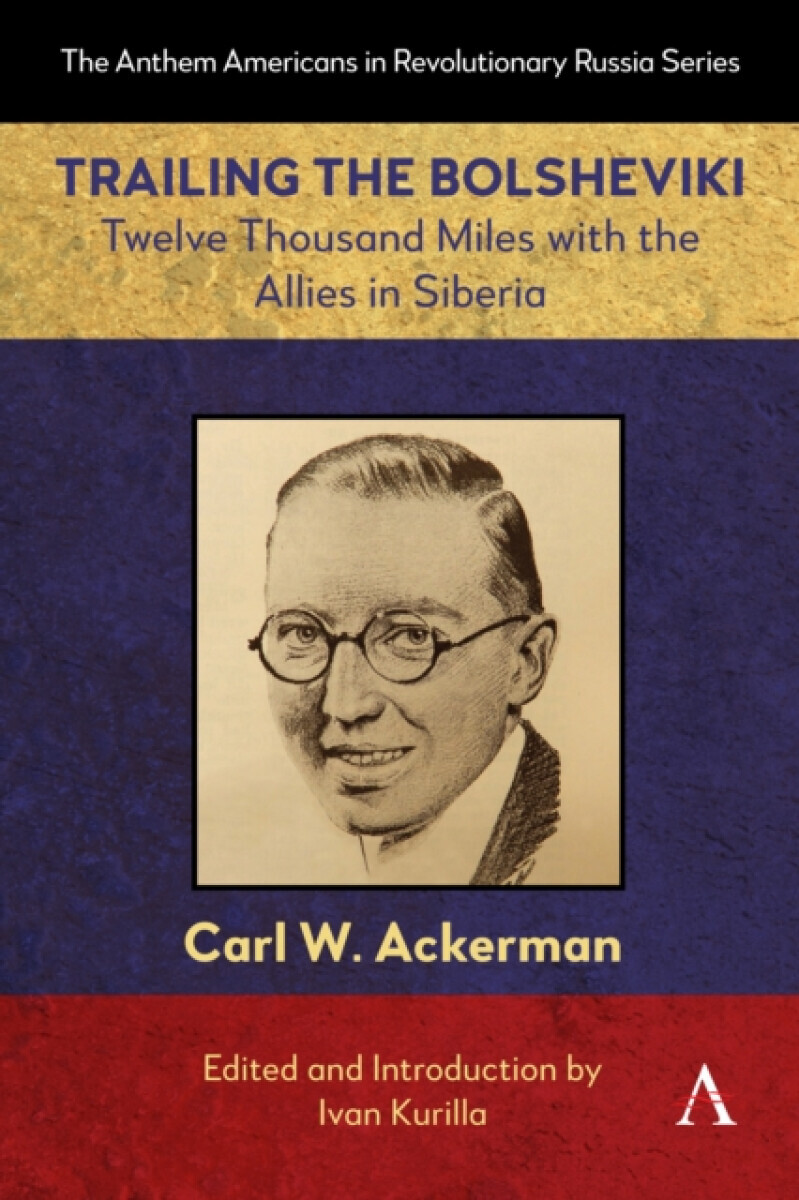 Trailing the Bolsheviki - CARL W. ACKERMAN