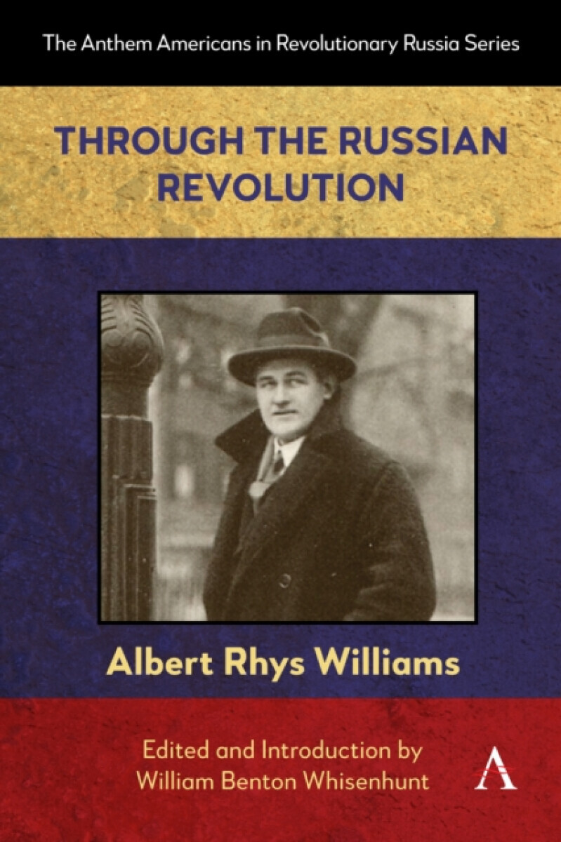 Through the Russian Revolution - Albert Rhys Williams