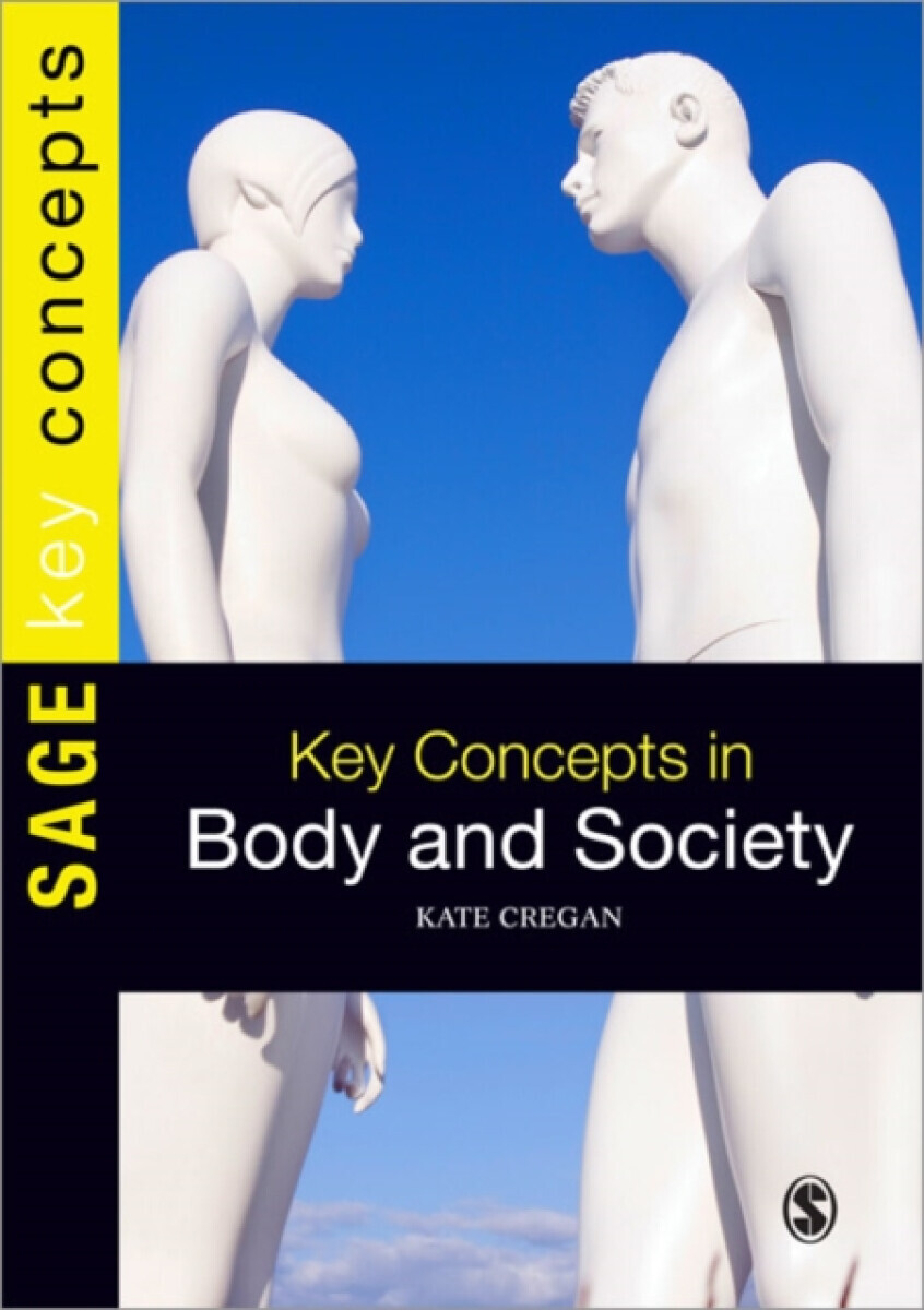 Key Concepts in Body and Society - Kate Cregan