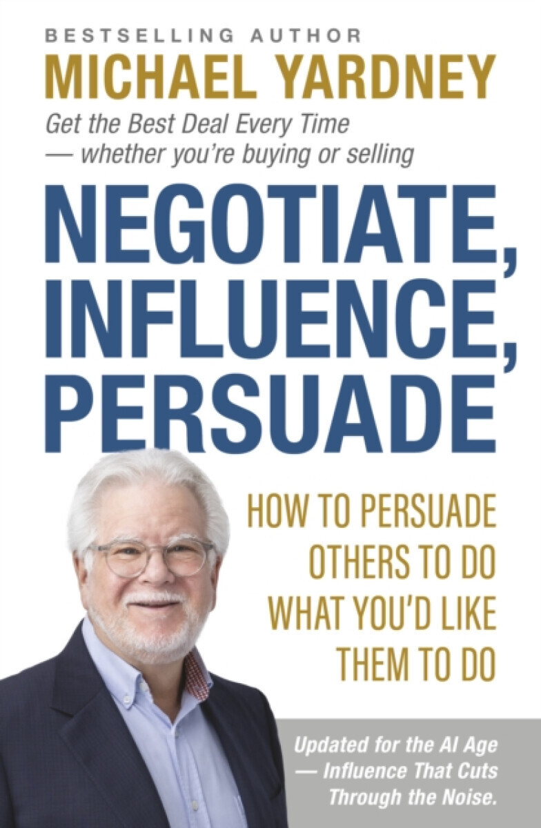 Negotiate, Influence, Persuade - Michael Yardney