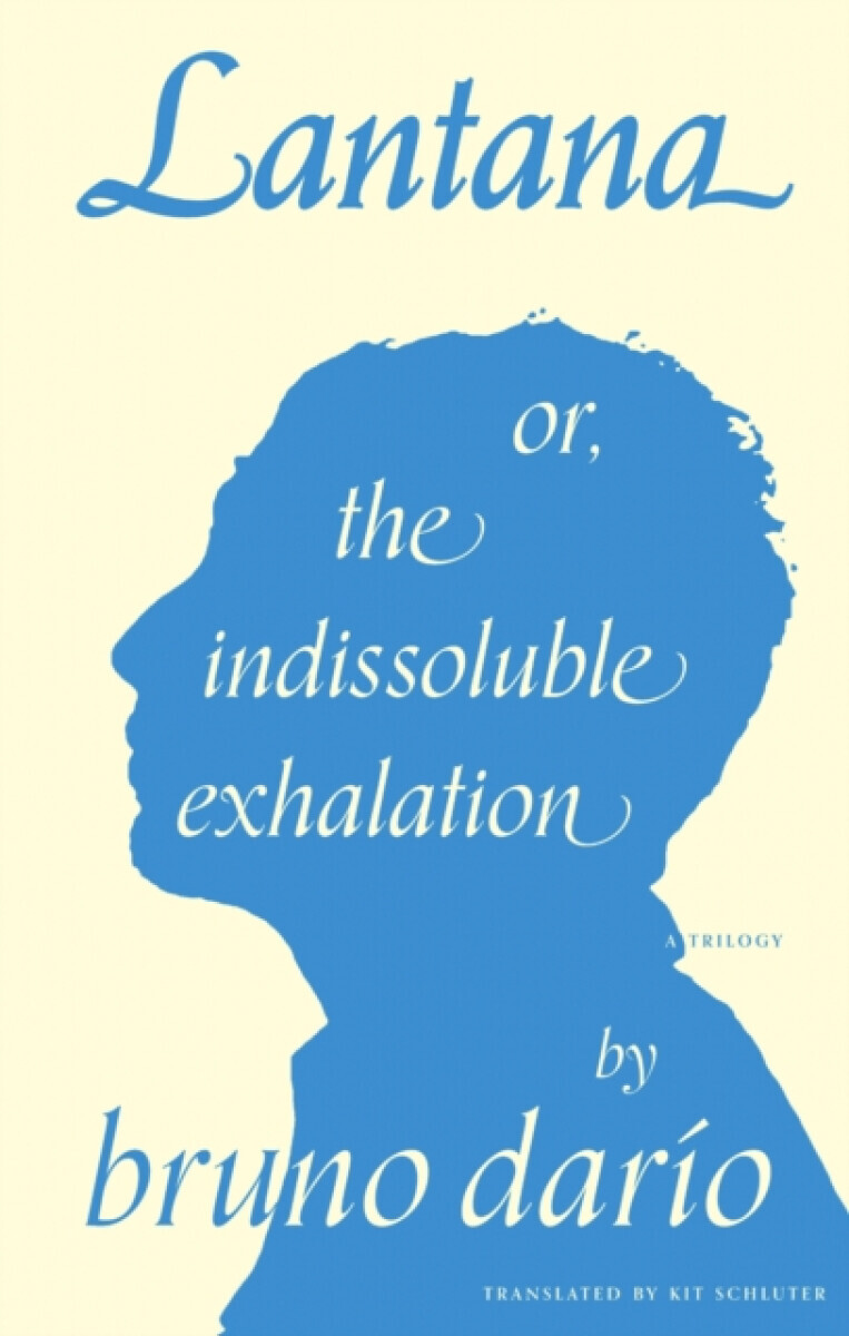 Lantana or, the Indissoluble Exhalation - bruno dario