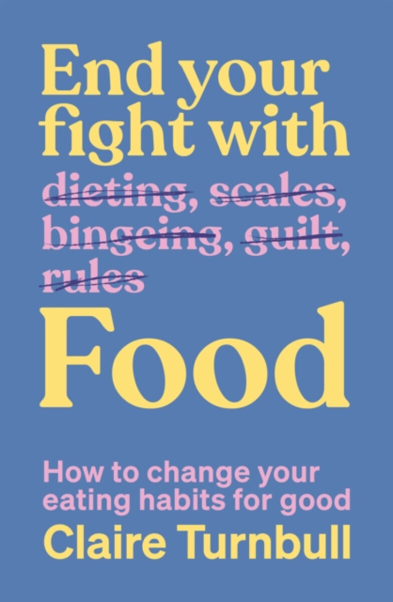 End Your Fight with Food - Claire Turnbull